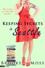 Keeping Secrets in Seattle (Entangled Edge) - Brooke Moss