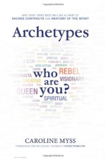 Archetypes: Who Are You? - Caroline Myss