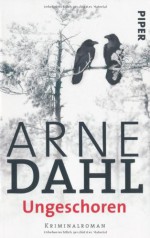 Ungeschoren - Arne Dahl, Jan Arnald, Till Hagen