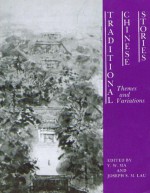 Traditional Chinese Stories: Themes and Variations - Y.W. Ma, Joseph S.M. Lau