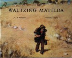 Waltzing Matilda (Australian Children's Classics) - A.B. Paterson, Desmond Digby