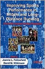 Improving Sports Performance in Middle and Long-Distance Running: A Scientific Approach to Race Preparation - Fallowfiel, Joanne L. Fallowfield