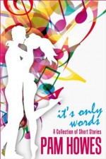 IT'S ONLY WORDS (COFFEE BREAK SHORT STORIES) - Pam Howes, John Hudspith, Jane Dixon Smith