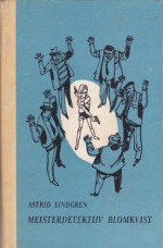 Meisterdetektiiv Blomkvist ; Meisterdetektiiv Blomkvisti ohtlik elu - Astrid Lindgren, Vladimir Beekman, Edgar Valter