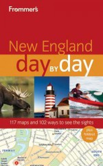 Frommer's New England Day by Day - Kerry Acker, Marie Morris, Laura M. Reckford