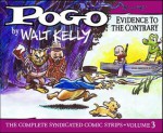 Pogo Vol. 3: Evidence to the Contrary - Walt Kelly, Carolyn Kelly