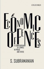 Economic Offences: A Compendium of Crimes in Prose and Verse - S. Subramanian