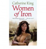 Women of Iron - Catherine King