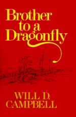 Brother to a Dragonfly - Will D. Campbell