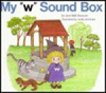 My "W" Sound Box (Sound Box Books) - Jane Belk Moncure, Linda Hohag