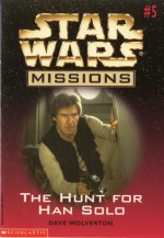 The Hunt For Han Solo - Dave Wolverton