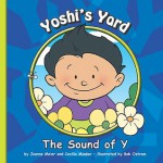 Yoshi's Yard: The Sound of Y - Joanne D. Meier, Cecilia Minden, Bob Ostrom