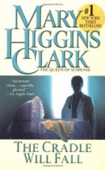 The Cradle Will Fall - Mary Higgins Clark