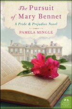 The Pursuit of Mary Bennet: A Pride and Prejudice Novel - Pamela Mingle