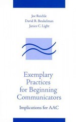 Exemplary Practices for Beginning Communicators: Implications for Aac (Aac Series) - Joe Reichle