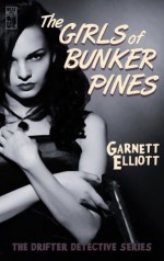 The Girls of Bunker Pines (The Drifter Detective) - Garnett Elliott