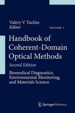 Handbook of Coherent-Domain Optical Methods: Biomedical Diagnostics, Environmental Monitoring, and Materials Science - Valery V. Tuchin