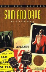 For the Record 3: Sam and Dave - Dave Marsh, Sam Moore