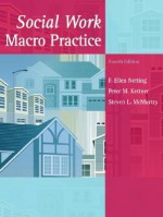 Social Work Macro Practice (4th Edition) - F. Ellen Netting, Peter M. Kettner