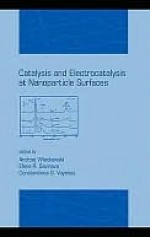 Catalysis and Electrocatalysis at Nanoparticle Surfaces - Andrzej Wieckowski, Constantinos G. Vayenas