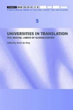 Traces 5: Universities in Translation: The Mental Labour of Globalization - Brett De Bary