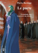 Le pacte: Les Guerriers du silence, T0 (French Edition) - Pierre Bordage