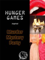 Hunger Games Inspired Murder Mystery Dinner Party - Tracey Patterson