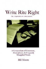 Write Rite Right: (An Imperative Sentence) - Bill Moore