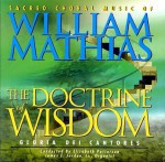 The Doctrine of Wisdom: Sacred Choral Music - Gloriae Dei Cantores