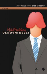 Osnovni delci - Michel Houellebecq, Mojca Medvedšek