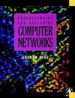 Understanding and Designing Computer Networks - Graham King