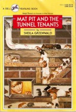 Mat Pit and the Tunnel Tenants - Sheila Greenwald