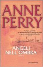 Angeli nell'ombra - Anne Perry, A. Di Muzio