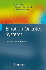 Emotion-Oriented Systems: The Humaine Handbook - Paolo Petta, Catherine Pelachaud