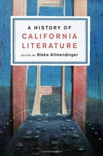 A History of California Literature - Blake Allmendinger