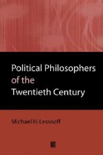 Political Philosophers of the Twentieth Century: An Introduction - Michael Lessnoff