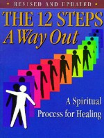 The 12 Steps: A Way Out: A Working Guide for Adult Children of Alcoholic and Other Dysfunctional.. - Publishing Inc Rpi, Friends in Recovery