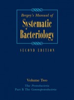 Bergey's Manual of Systematic Bacteriology: Volume 2: The Proteobacteria: Part B: The Gammaproteobacteria - Don J. Brenner