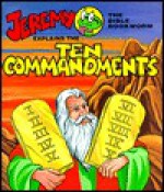 Jeremy Explains the Ten Commandments (Jeremy the Bible Bookworm) - Roberta Letwenko, Letwenk