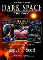 Dark Space: The Original Trilogy (Books 1-3) - Jasper T. Scott