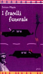 I fratelli funerale - Simon Mayle, Dario Fonti