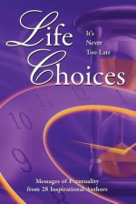 Life Choices: It's Never Too Late - Judi Moreo, Sueb Bracksieck, Stacey Escalante