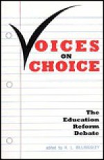 Voices On Choice: The Education Reform Debate - Lloyd Billingsley