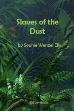 Slaves of the Dust - Sophie Wenzel Ellis