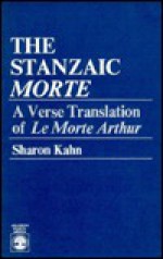 The Stanzaic Morte: A Verse Translation of Le Morte Arthur - Sharon Kahn