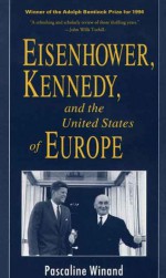 Eisenhower, Kennedy, and the United States of Europe - Pascaline Winand, Winand Pascaline