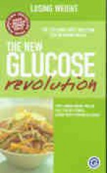 The New Glucose Revolution: Losing Weight - Janette Brand Miller, Jennie Brand-Miller, Stephen Colagiuri