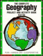 The Complete Geography Project and Activity Book - Susan Julio