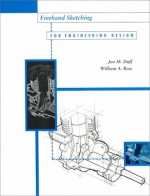 Freehand Sketching for Computer-Aided Design and Engineeting Graphics - Jon M. Duff, Jon M. Duff