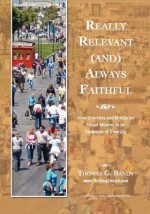 Really Relevant and Always Faithful - Thomas G. Bandy